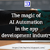 Unrevealing the magic of AI automation in the app development industry