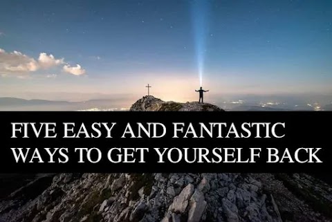 5 easy and fantastic ways to find yourself again