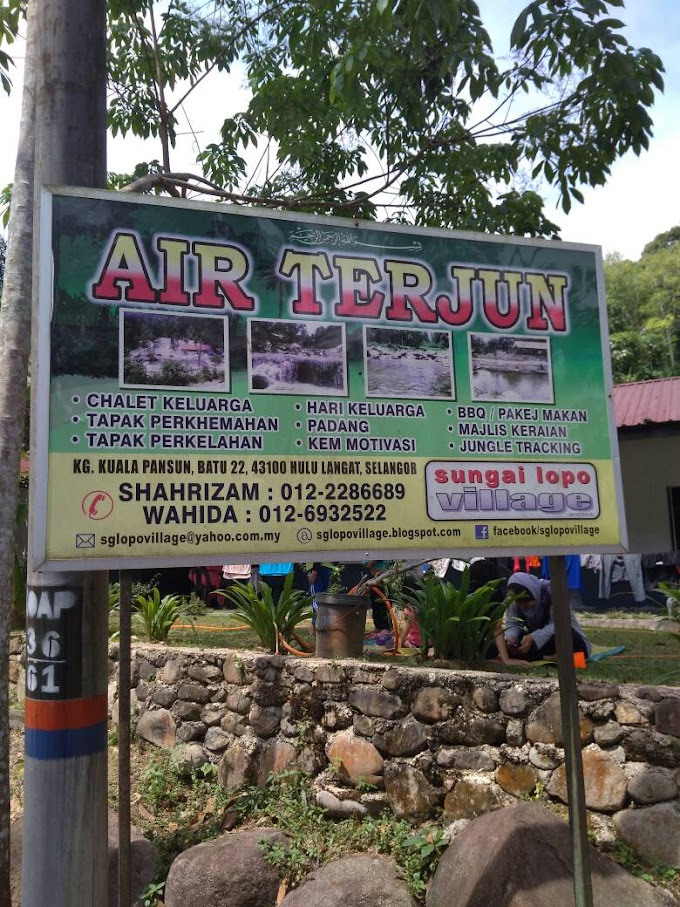 PERCUTIAN SINGKAT KE SUNGAI LOPO VILLAGE HULU LANGAT