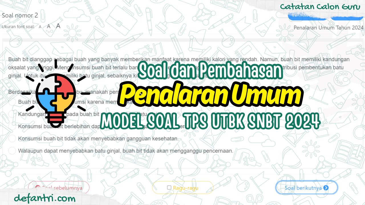 Contoh Soal dan Kunci Jawaban Soal TPS Penalaran Umum pada UTBK SNBT Tahun 2024