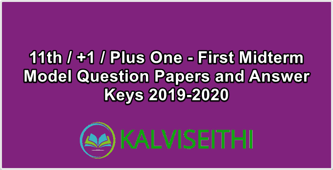 11th / +1 / Plus One - First Midterm Model Question Papers and Answer Keys 2019-2020