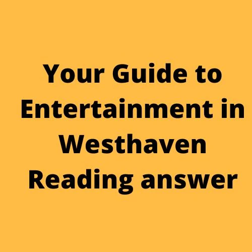 Your Guide to Entertainment in Westhaven Reading answer