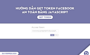 Hướng dẫn get token facebook nhanh gọn và an toàn