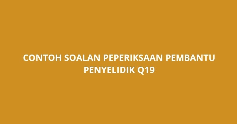 Contoh Soalan Peperiksaan Pembantu Penyelidik Q19 - SPA