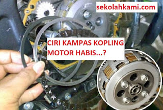 ciri ciri kampas kopling motor habis