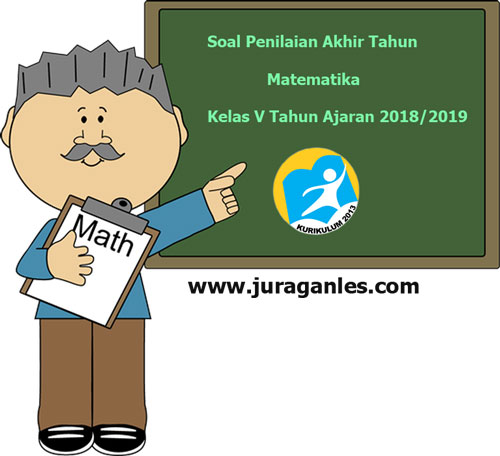 Soal Ukk Pat Matematika Kelas 5 K13 Terbaru Tahun 2019 Juragan Les