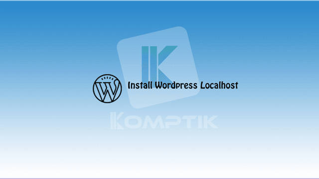 Install Wordpress Localhost