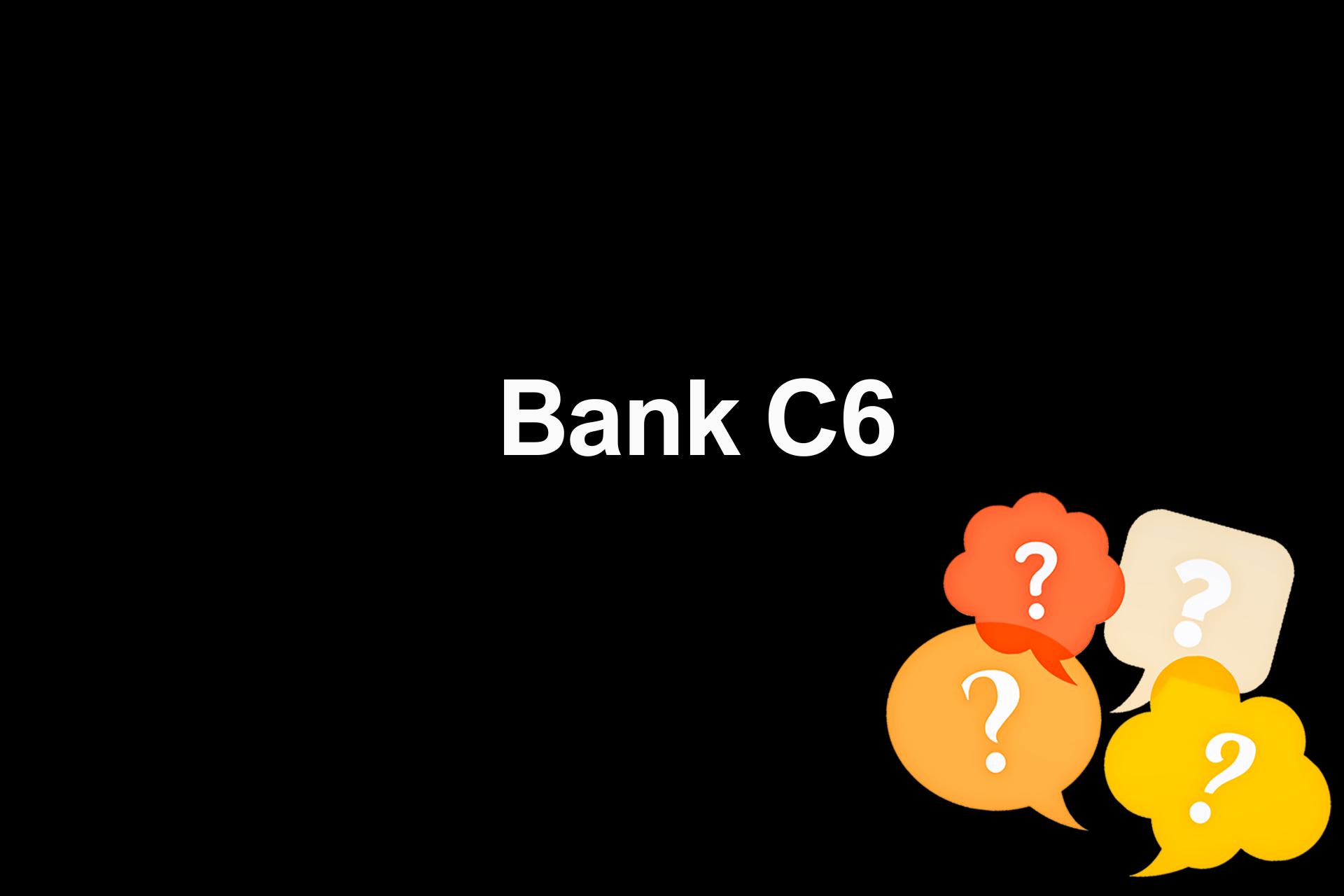 Bank C6?