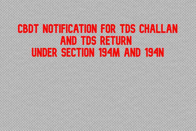 cbdt-notification-for-tds-challan-and-tds-return-under-194m-and-194n