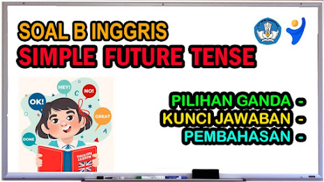 Contoh Soal B Inggris Simple Future Tense Pembahasan