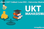 Cara Bayar UKT Unkhair Lewat BNI – Universitas Khairun