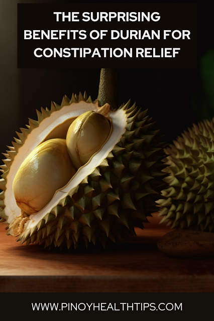 The Surprising Benefits of Durian for Constipation Relief