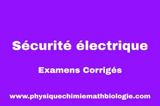 Examens Corrigés de sécurité électrique PDF