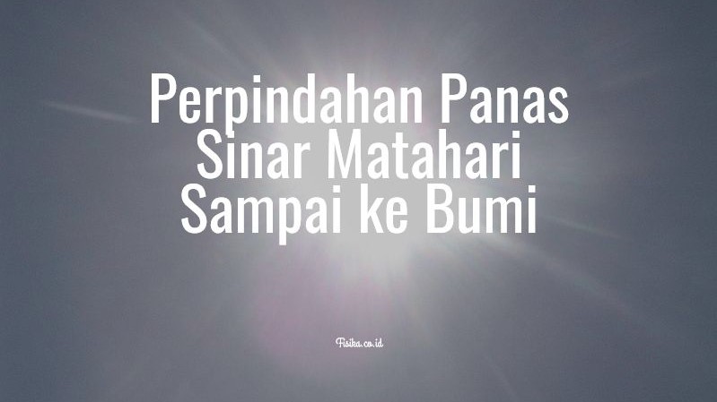 perpindahan panas sinar_matahari sampai bumi