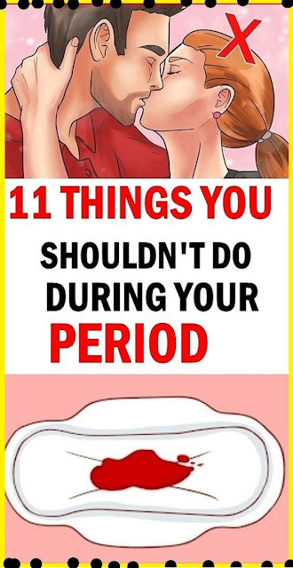 11 Things You Shouldn’t Do During Your Period
