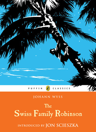 The Swiss Family Robinson by Johann David Wyss (5 star review)