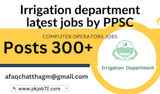 PPSC Irrigation Department Latest Jobs 2023