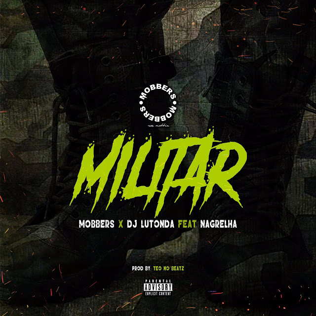 Mobbers & Dj Lutonda Feat. Nagrelha Dos Lambas - Militar Download Mp3