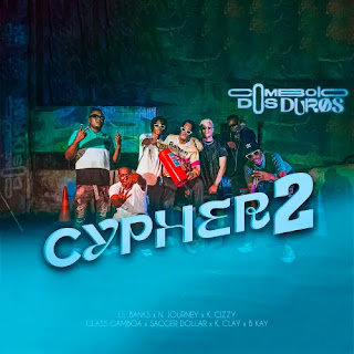 CYPHER: Lil Banks, NickoJOURNEY, King Cizzy, Glass Gamboa, Saccer Dollar, King Clay & B Kay – Comboio dos Duros