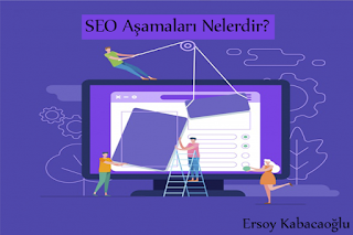 SEO - SEO AÅŸamalarÄ± Nelerdir?