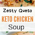 Zesty Queso Keto Chicken Soup