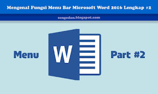 Mengenal Fungsi Menu Bar Microsoft Word 2016 Lengkap 2 Sengedan
