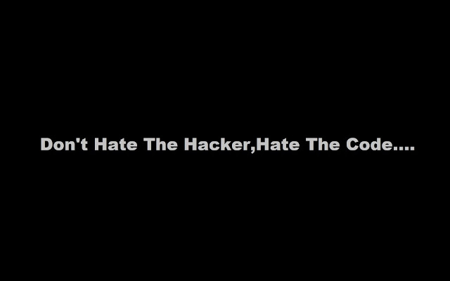 don't hate The hacker, hate The code