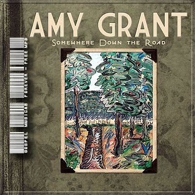 Amy Grant - Somewhere Down The Road -  2010