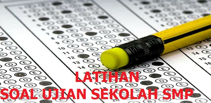 Latihan Soal Ujian Sekolah Smp Mts Tahun 2022 Tahun Pelajaran 2021 2022 Serba Serbi Guru Serba Serbi Guru