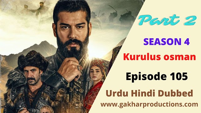 Kurulus Osman Season 4 Episode 105 with Urdu Dubbed part 2