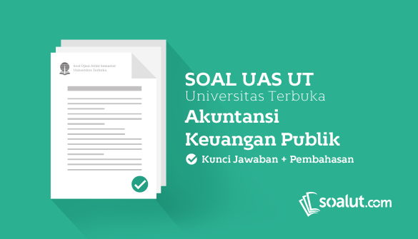 Soal Ujian UT (Universitas Terbuka) Akuntansi Keuangan Publik