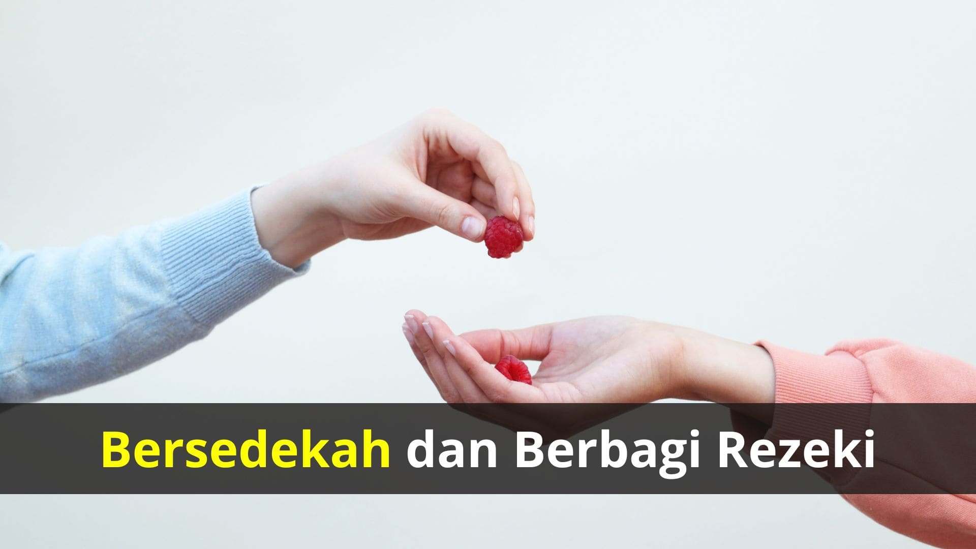 Bersedekah dan Berbagi Rezeki