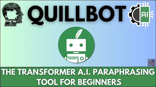  QUILLBOT: AN ALL IN ALL A.I. BASED CONTENT WRITER FOR CREATORS