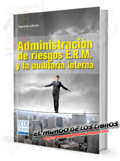 PDF-Administración de riesgos E.R.M. y auditoría interna - Rodrigo Estupiñán - Editorial ECOE Ediciones - 2da Edición - 478 páginas - 60 MB