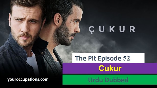   The Pit Cukur Episode 52 with Urdu Subtitles