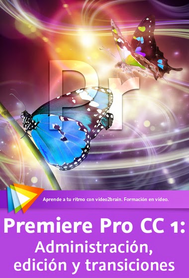 Premiere Pro CC 1: Administración, edición y transiciones