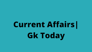 Current Affairs| GK Today|Current Affairs Today