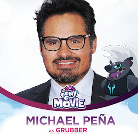 Micheal Peña as Grubber the My Little Pony Movie