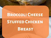 Broccoli Cheese Stuffed Chicken Breast