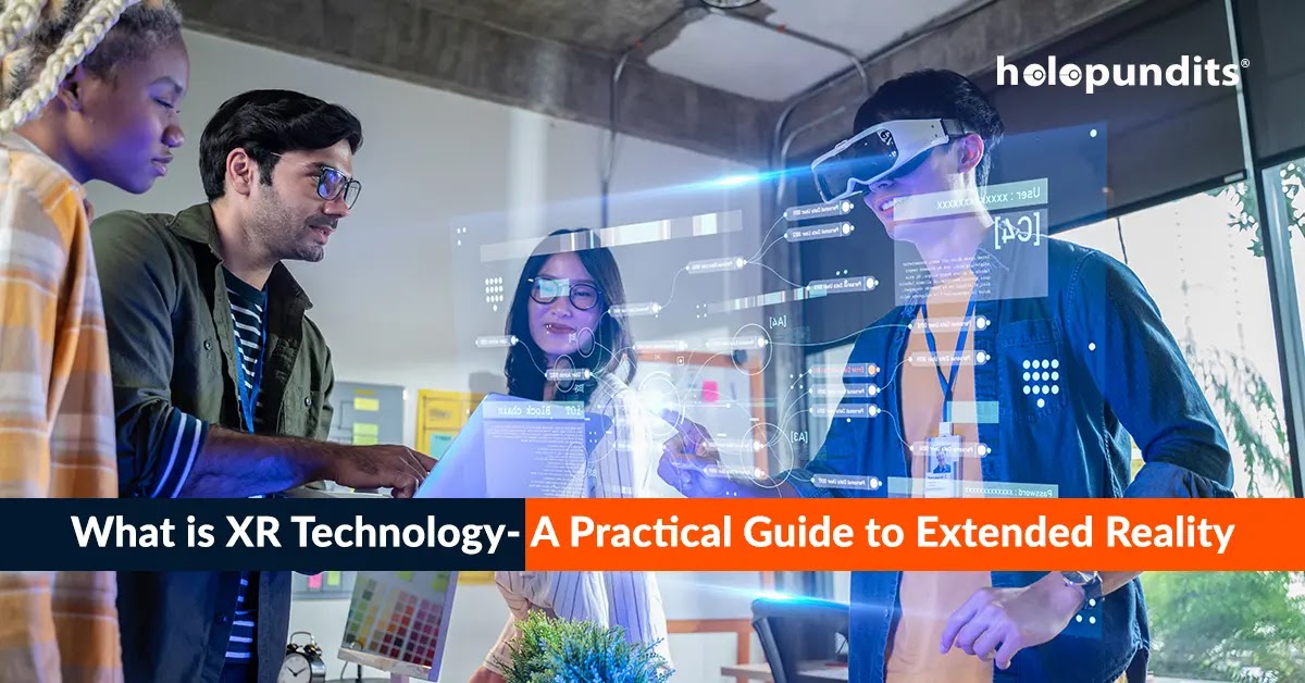 What is XR Technology- A Practical Guide to Extended Reality