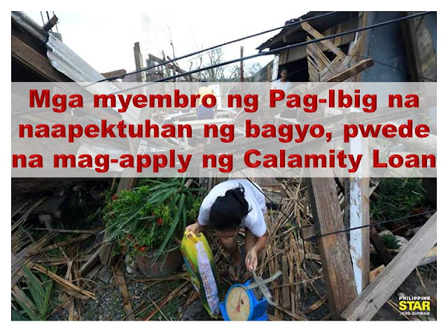 Disasters, and calamities are nothing new in the Philippines. Storm, typhoon, volcanic eruption, and earthquake are only some of the natural calamities that usually occurs in the Philippines.     Sometimes even the most prepared of all has no match when natural disaster strikes. Those who have homes can end up homeless. The farmers end up with devastated crops. And even cities end up severely destroyed, no electricity, and sometimes no water.   For those who are victim of natural disasters, the government offers Calamity Loan through Pag-Ibig.Victims of calamities and natural disaster can apply for this type of loan within 90 days from the declaration of calamity.      Who Can Avail/ Apply For Calamity Loan?   1.Active Pag-Ibig member who  has made at least 24 months contribution.  (Has made five (5) MCs for the last six (6) months as of month prior to date of loan application and commits to continuously remit contributions at least for the term of the loan. ) 2. If with existing Pag-IBIG Housing Loan and/or Multi-Purpose Loan (MPL) and/or Calamity Loan, the account must not be in default as of date of application.  3. The member is a resident of the area which is declared under a state of calamity   How To Apply/File Calamity Loan:  1. Secure the Calamity Loan Application Form (CLAF) from any Pag-IBIG Fund NCR/Regional branch. DOWNLOAD FORM HERE  2. Accomplish 1 copy of t he application form.   3. Attac h photocopy of payroll accounUdisbursement card/deposit slip (for newly-opened account).   4. Sub rnit complete application. together with the required documents to any Pag-IBIG Fund NCR/Regional branch. Processing of loans shall commence only upon submission of complete documents.   Loan Release  The loan proceeds shall be released through any of the following modes:  a) Crediting to the borrower's payroll accounUdisbursement card:  b) Crediting to the borrower's bank account through LANDBANK's Payroll Credit Systems Validation (PACSVAL);  c) Through check payable to the borrower;  d) Other similar modes of payment.  