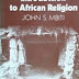 Introduction to African Religion by John S. Mbiti