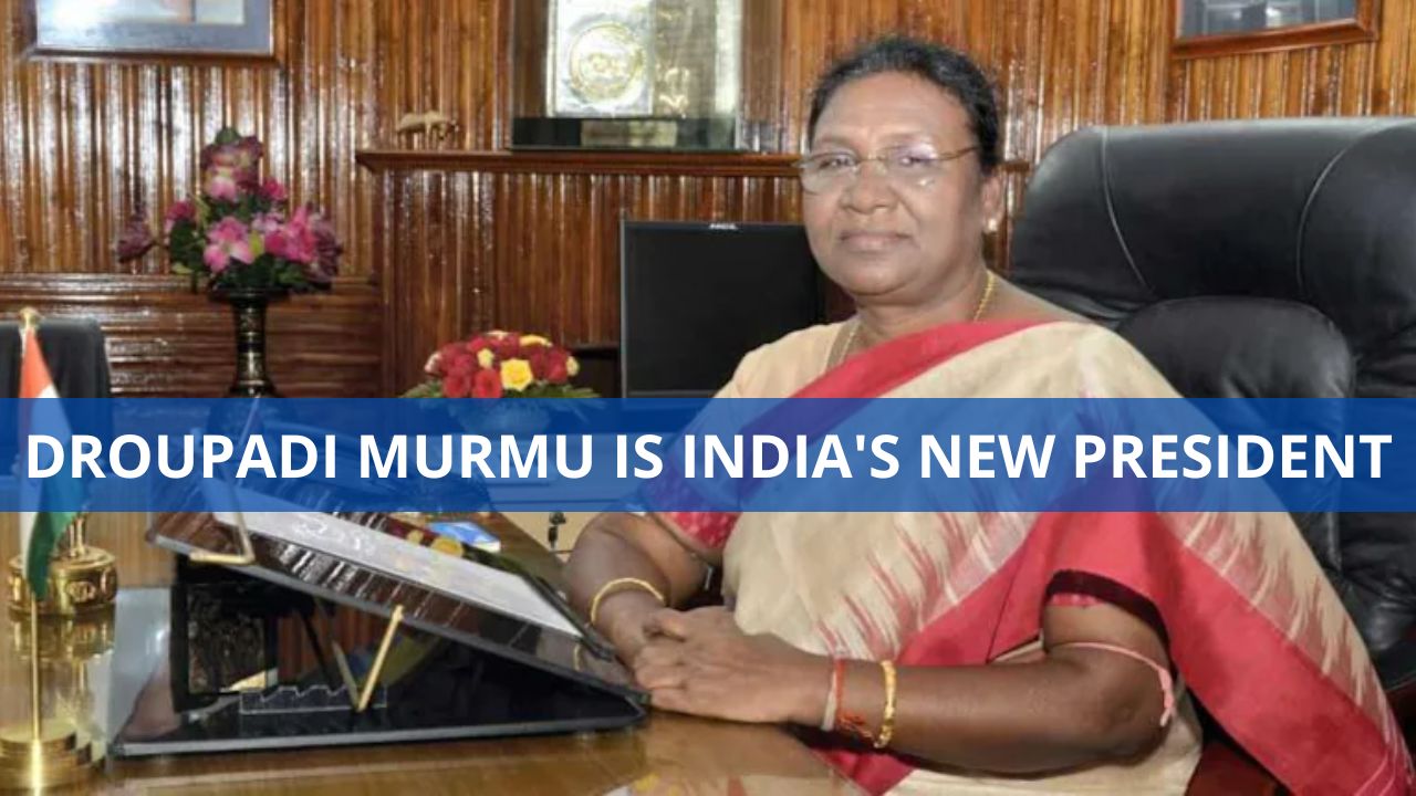 Droupadi Murmu Is India's New President