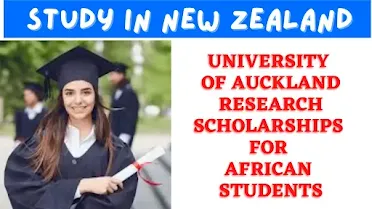 Applying for Research scholarships for African students in New Zealand are being offered by the University of Auckland.