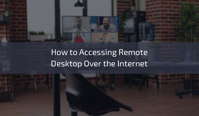 Accessing Remote Desktop Over the Internet