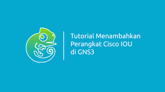 Tutorial Menambahkan Cisco IOU