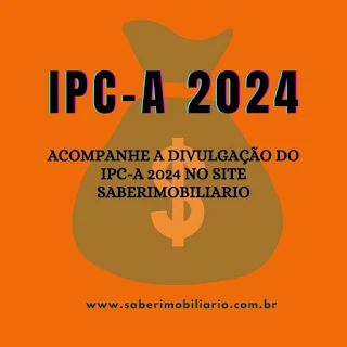 Imagem em fundo laranja com o título IPC-A 2024 em preto no  centro da imagem e o texto, acompanhe a divulgação do ipc-a 2024 no site saberimobiliario.