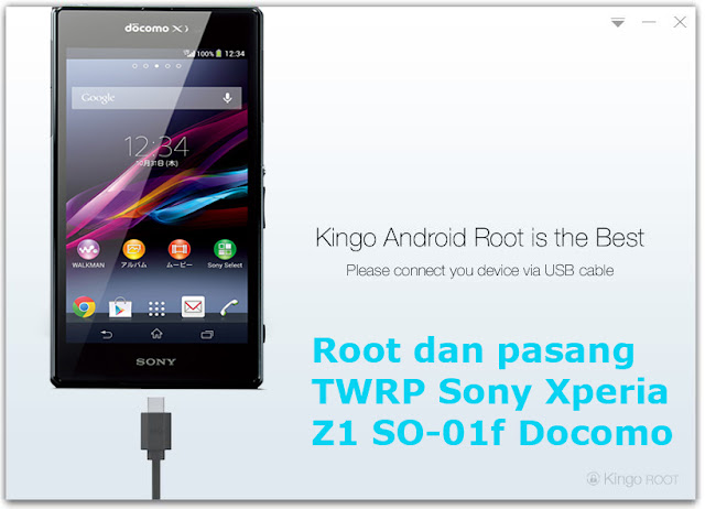 Tutorial Terlengkap Root dan pasang  TWRP Sony Xperia Z1 SO-01f Docomo Menggunakan Kingo Root Sampai Sukses