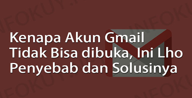 kenapa akun gmail tidak bisa dibuka