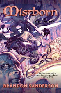 Mistborn The Final Empire (published in 2008) - A fantasy novel by Brandon Sanderson